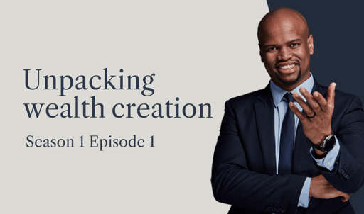 Unpacking wealth creation season 1 episode 1