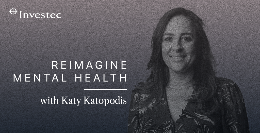 Katy Katopodis, host of Investec Life's Reimagine Mental Health podcast series
