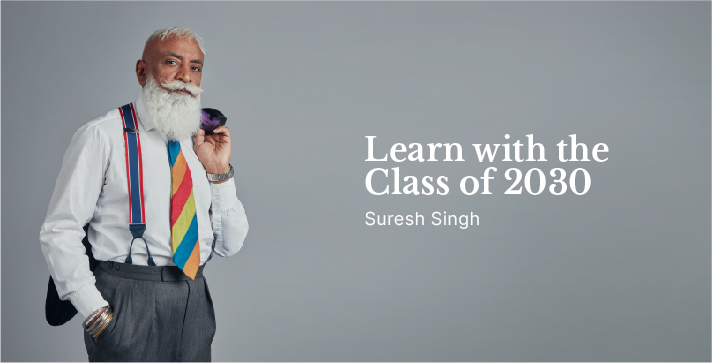 Class of 2030: Suresh Singh