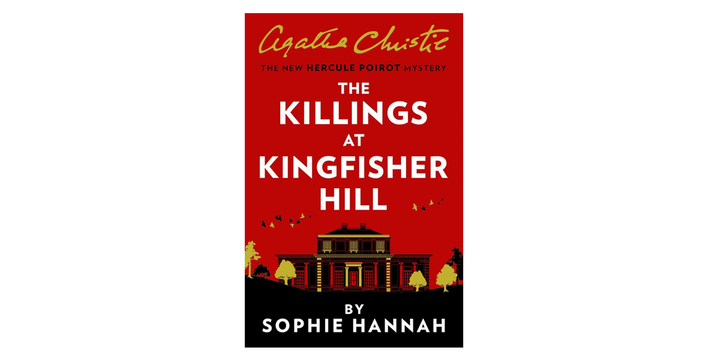 The Killings at Kingfisher Hill by Sophie Hannah