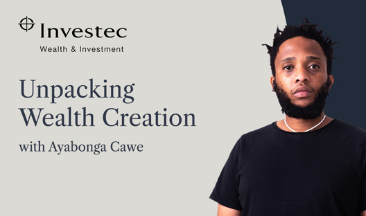 Unpacking Wealth Creation with Ayabonga Cawe